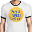 Put a Spell on You - Ringer T-Shirt