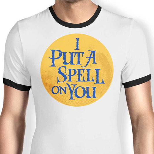 Put a Spell on You - Ringer T-Shirt