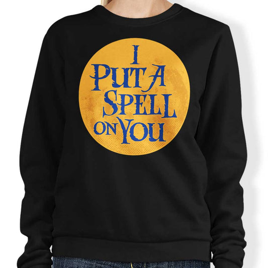 Put a Spell on You - Sweatshirt