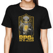 RPG's Are My Religion - Women's Apparel