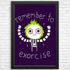 Remember to Exorcise - Posters & Prints