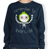 Remember to Exorcise - Sweatshirt