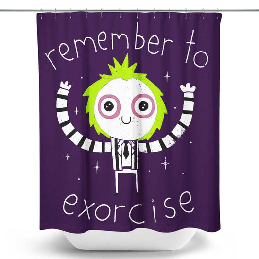 Remember to Exorcise - Shower Curtain