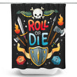 Roll or Die - Shower Curtain