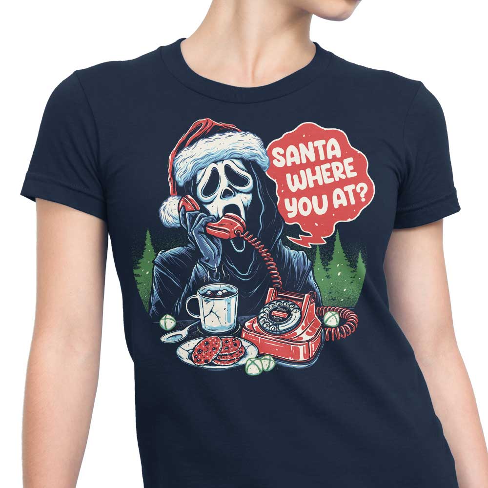 Santa Where You At? - Women's Apparel