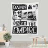 Save the Empire - Wall Tapestry