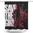 Save the Girl - Shower Curtain
