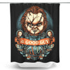 Say Hi to the Good Guy - Shower Curtain