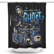 Seen a Ghost - Shower Curtain