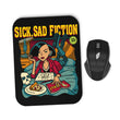 Sick, Sad Fiction - Mousepad