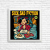 Sick, Sad Fiction - Posters & Prints