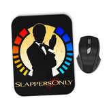 Slappers Only - Mousepad