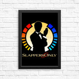 Slappers Only - Posters & Prints