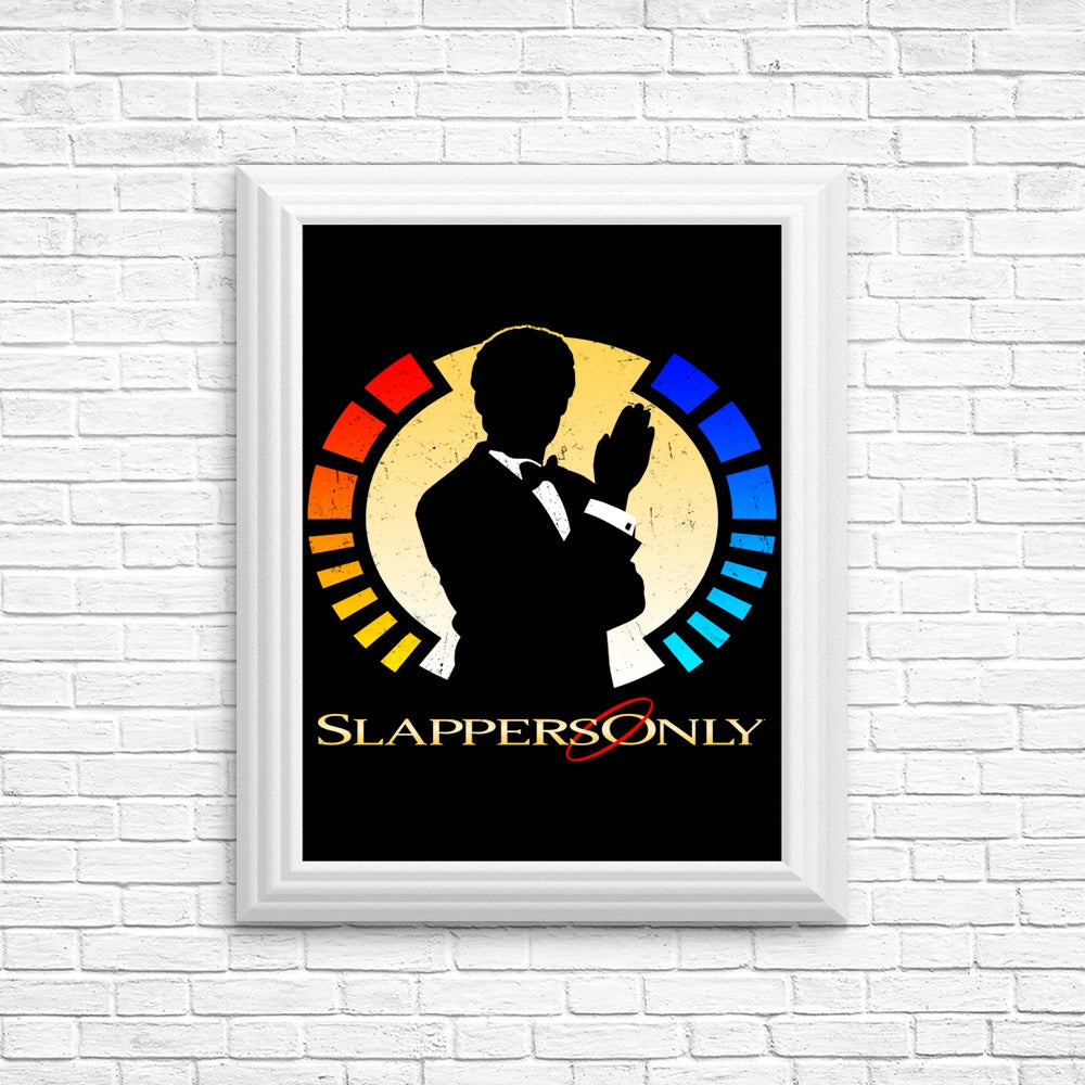 Slappers Only - Posters & Prints
