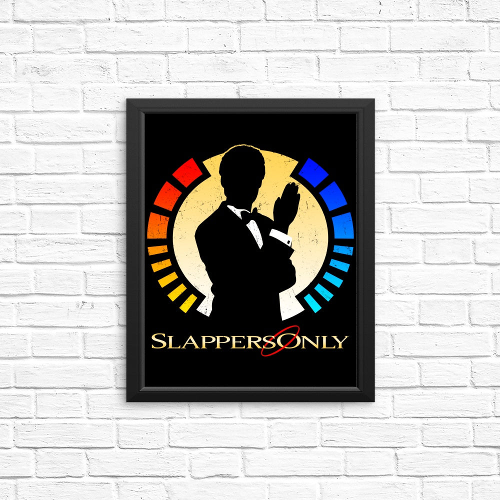 Slappers Only - Posters & Prints