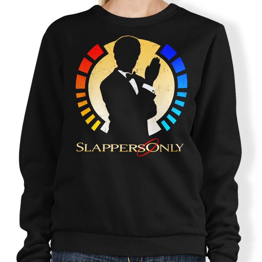 Slappers Only - Sweatshirt
