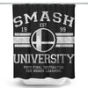 Smash University - Shower Curtain