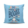 So Many Books - Throw Pillow