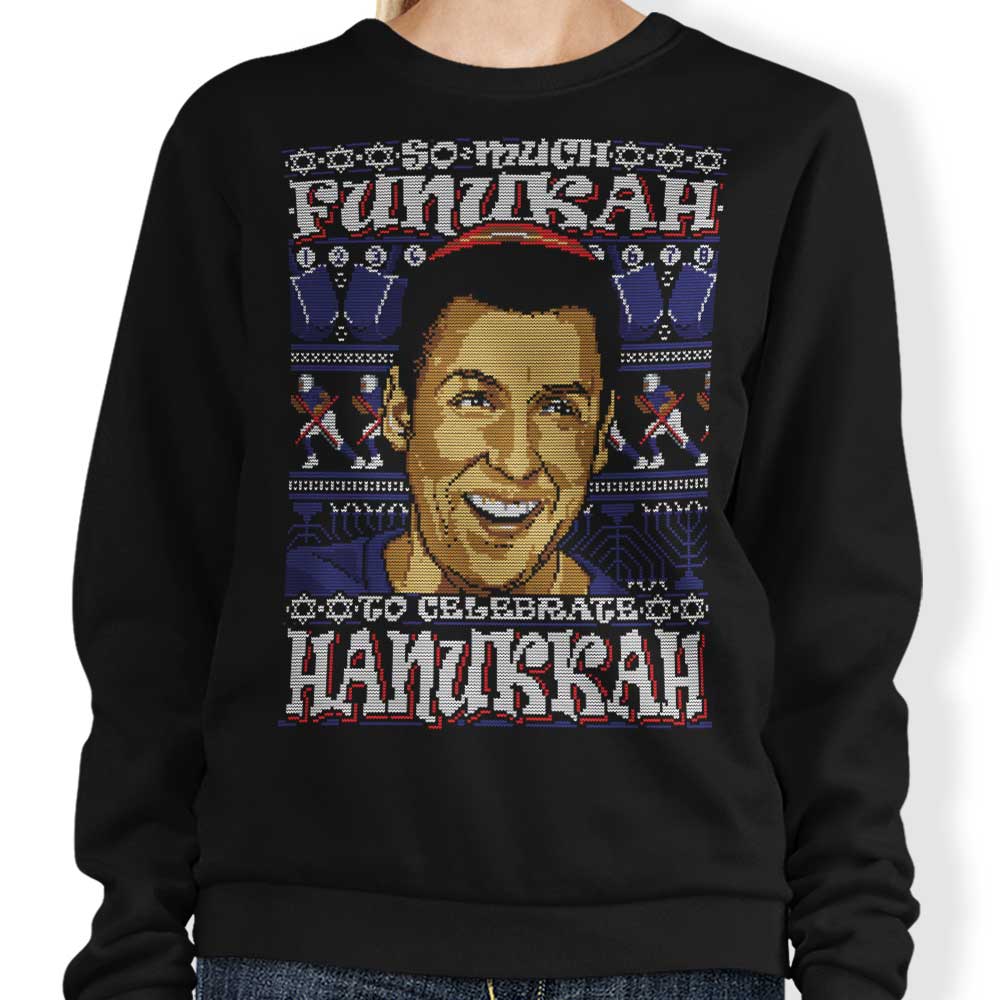 So Much Funukah - Sweatshirt