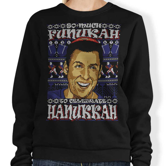 So Much Funukah - Sweatshirt