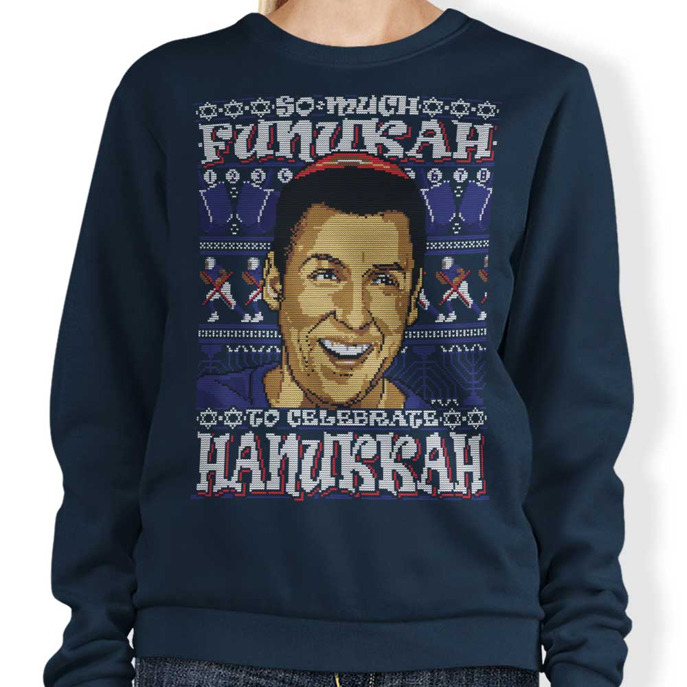 So Much Funukah - Sweatshirt