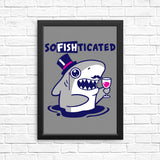 Sofishticated - Posters & Prints