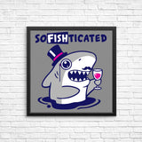 Sofishticated - Posters & Prints