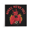 Sorry We're Full - Canvas Print