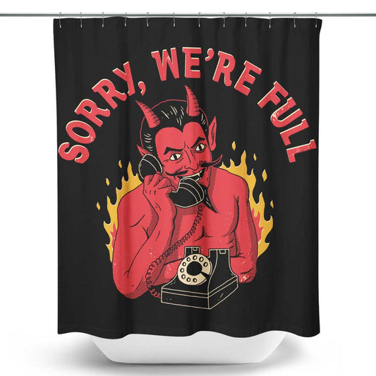Sorry We're Full - Shower Curtain