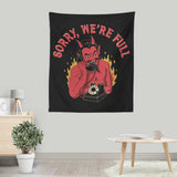 Sorry We're Full - Wall Tapestry