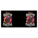 Stay Bloody Positive - Mug
