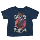 Stay Bloody Positive - Youth Apparel