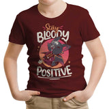 Stay Bloody Positive - Youth Apparel