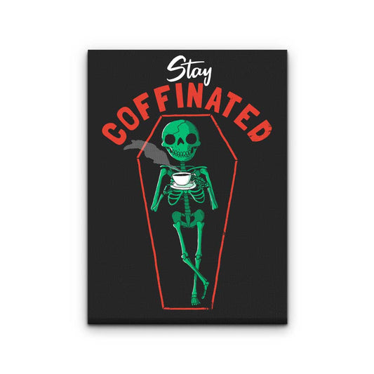 Stay Coffinated - Canvas Print