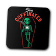 Stay Coffinated - Coasters