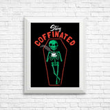 Stay Coffinated - Posters & Prints