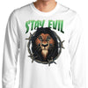 Stay Evil - Long Sleeve T-Shirt