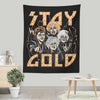 Stay Gold - Wall Tapestry