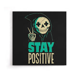 Stay Positive - Canvas Print