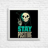 Stay Positive - Posters & Prints