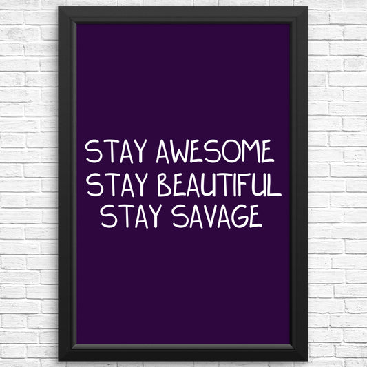 Stay Savage (Alt) - Posters & Prints