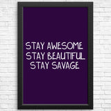 Stay Savage (Alt) - Posters & Prints