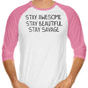 Stay Savage - 3/4 Sleeve Raglan T-Shirt