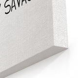 Stay Savage - Canvas Print