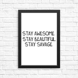 Stay Savage - Posters & Prints