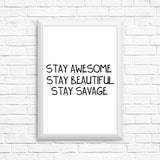 Stay Savage - Posters & Prints