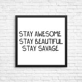 Stay Savage - Posters & Prints