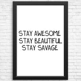 Stay Savage - Posters & Prints