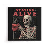 Staying Alive - Canvas Print