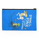 Strong is the Force, Of Course - Accessory Pouch
